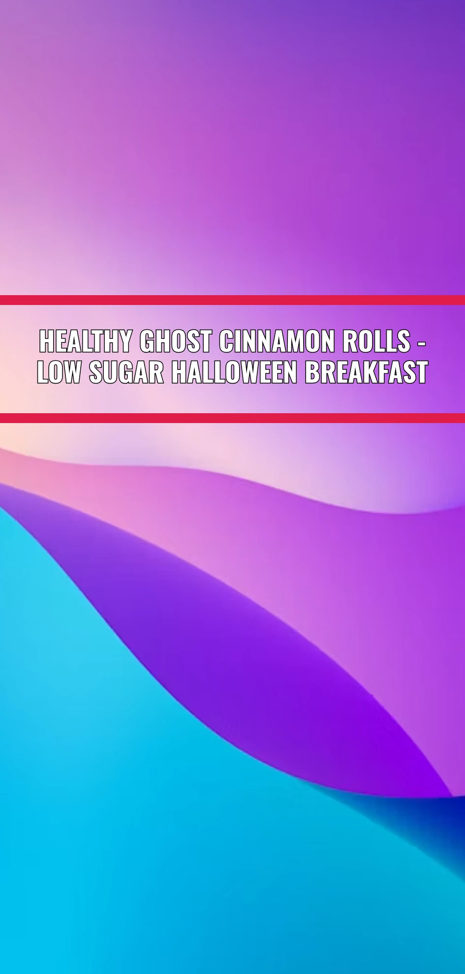Healthy Ghost Cinnamon Rolls - Low Sugar Halloween Breakfast