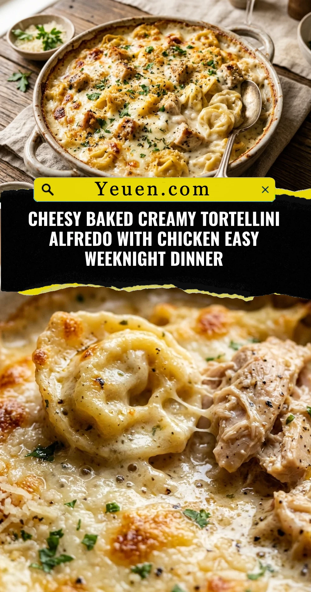 Cheesy Baked Creamy Tortellini Alfredo With Chicken Easy Weeknight Dinner