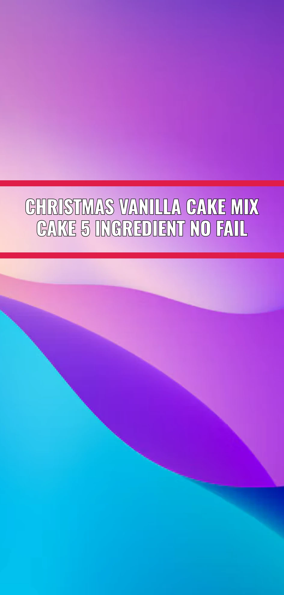 Christmas Vanilla Cake Mix Cake 5 Ingredient No Fail