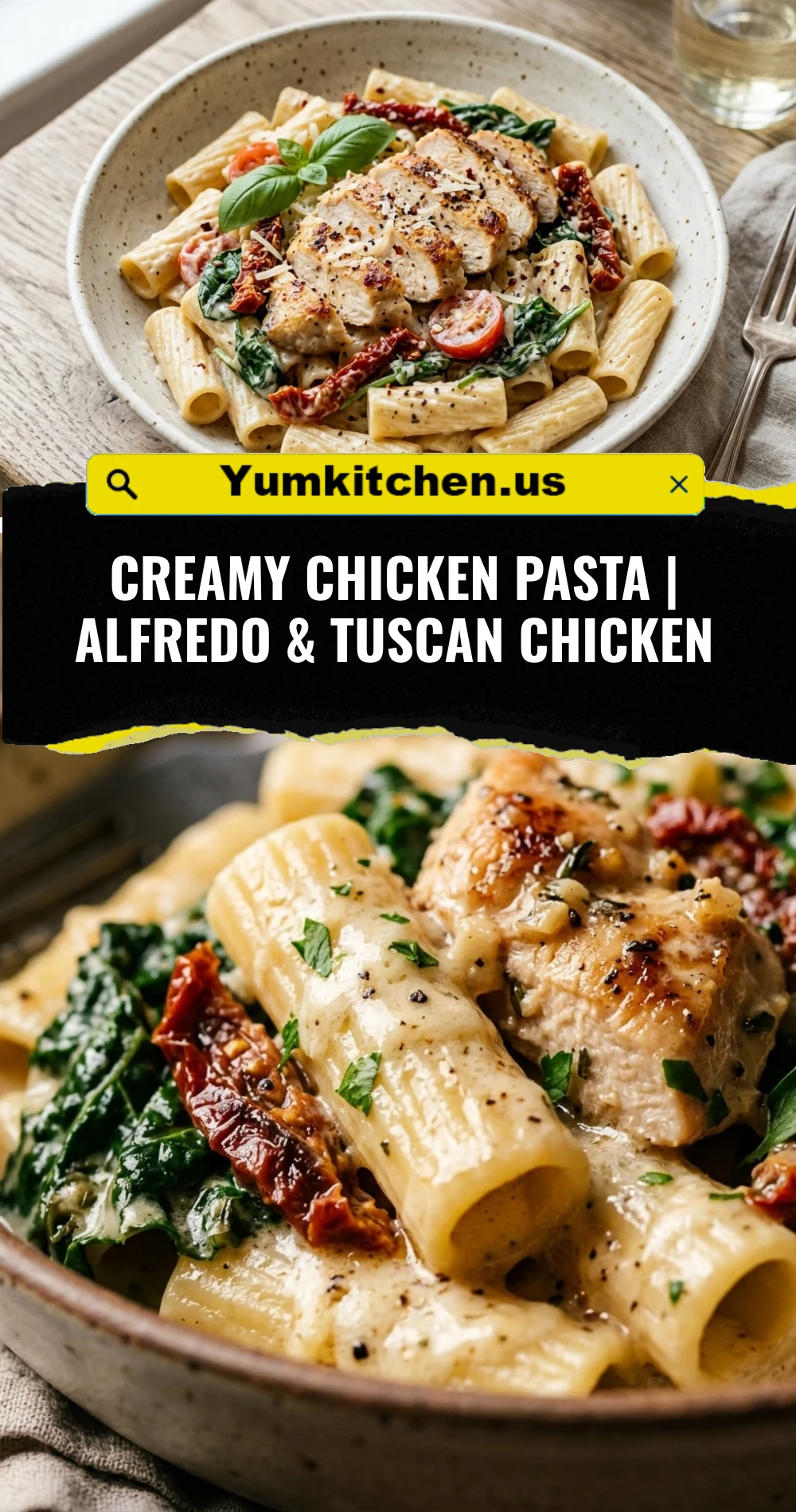 Creamy Chicken Pasta | Alfredo & Tuscan Chicken