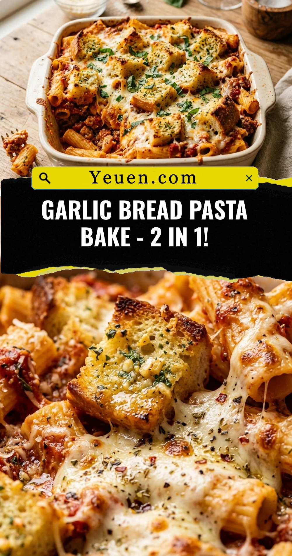 Garlic Bread Pasta Bake - 2 in 1!