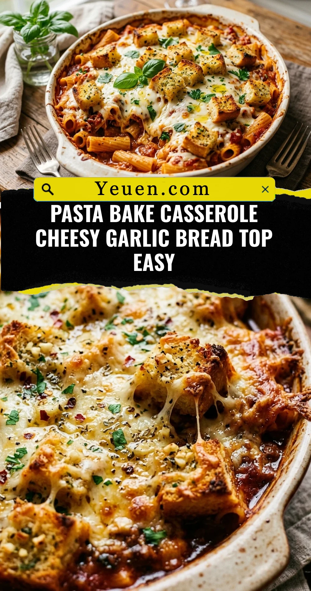 Pasta Bake Casserole Cheesy Garlic Bread Top Easy
