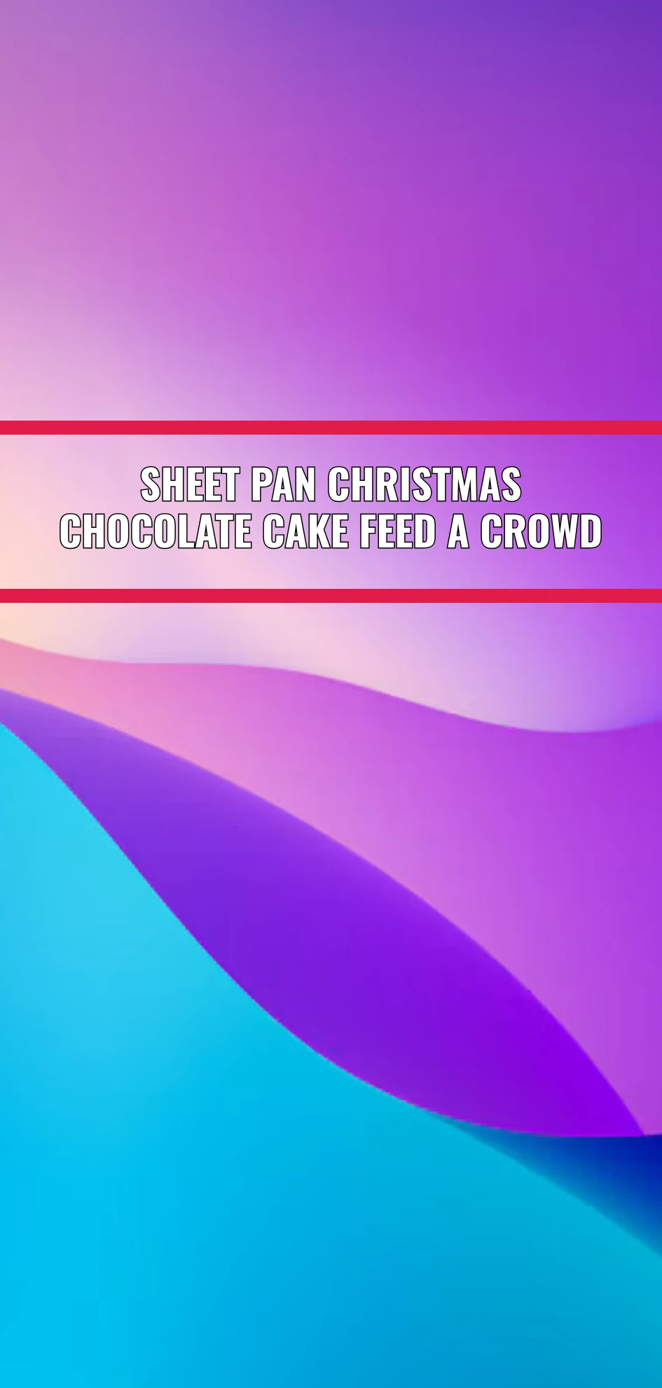 Sheet Pan Christmas Chocolate Cake Feed A Crowd
